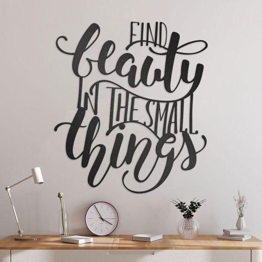 Find Beauty In The Small Things Metal Sign, Inspirational Quote Metal Wall Art